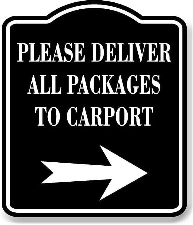 Please Deliver All Packages To Carport Right BLACK Aluminum Composite Sign. 8.5x10